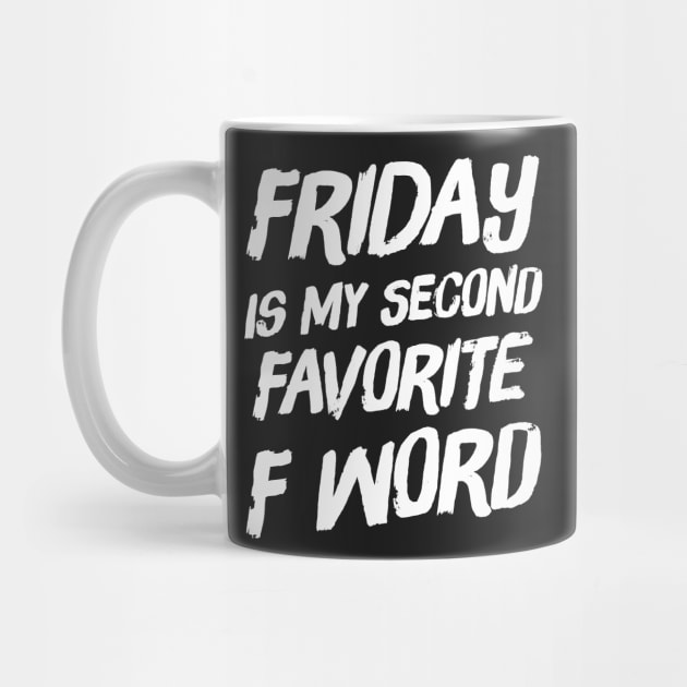 Friday Is my second favorite F Word by captainmood